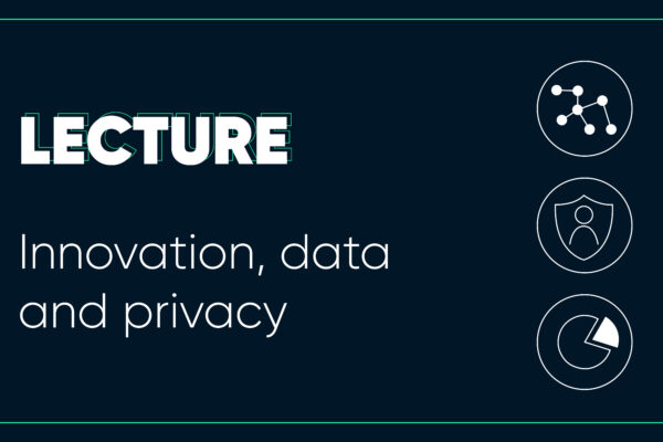 Lecture: Innovation, data and privacy