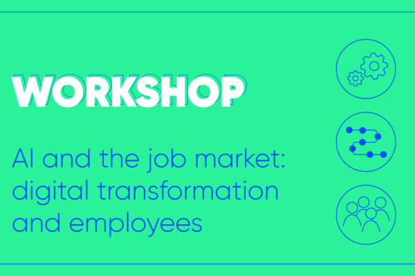Workshop: AI and the labour market: digital transformation and employees